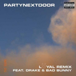 PartyNextDoor Ft. Drake & Bad Bunny - Loyal (Remix)